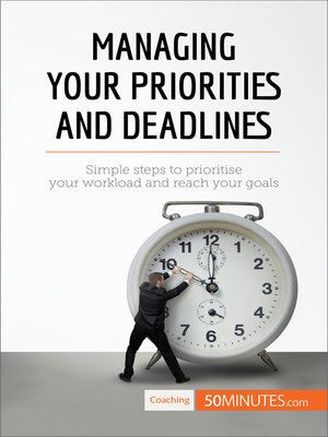 cover image of Managing Your Priorities and Deadlines